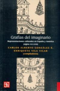 Grafías del imaginario. Representaciones culturales en España y América (siglos XVI-XVIII) SD-02 9681669584