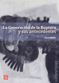 La Generación de la Ruptura y sus Antecedentes SD-02 9786071611284