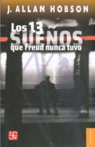 Los 13 sueños que Freud nunca tuvo. La nueva ciencia de la mente -SD-02-9789681681692