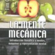 La mente mecánica. Introducción filosófica a mentes, máquinas y representación mental 9789681683511